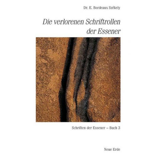 Edmond B. Szekely - Schriften der Essener / Die verlorenen Schriftrollen der Essener