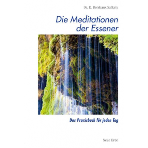 Edmond B. Szekely - Schriften der Essener / Die Meditationen der Essener