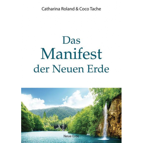 Catharina Roland & Coco Tache - Das Manifest der Neuen Erde