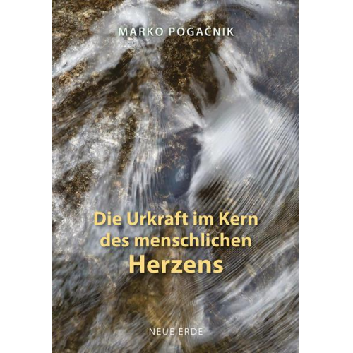 Marko Pogacnik - Die Urkraft im Kern des menschlichen Herzens