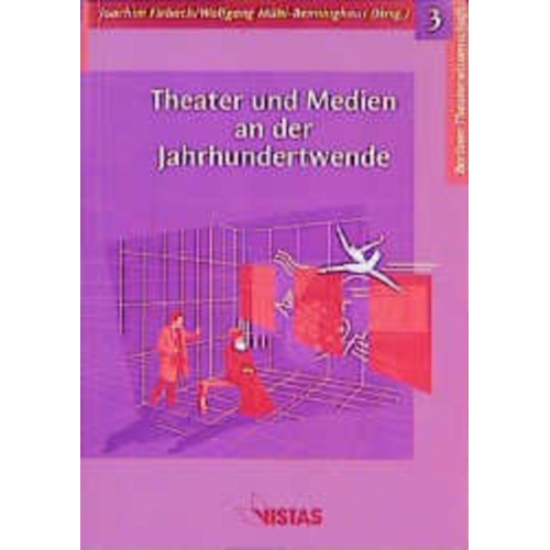 Uta Grund & Holger Kuhla & Michael Pesek & Wolfgang Mühl-Benninghaus & Eleonore Kalisch - Theater und Medien an der Jahrhundertwende