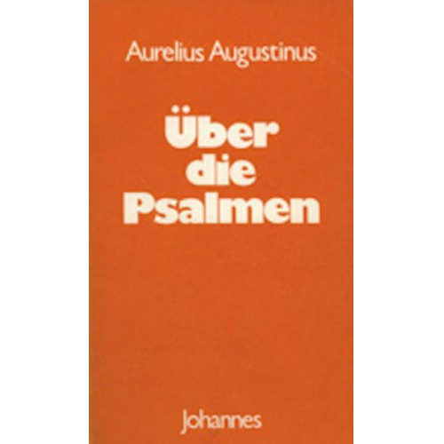 Aurelius Augustinus - Über die Psalmen