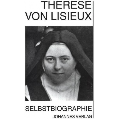 Therese vom Kinde Jesus - Selbstbiographische Schriften