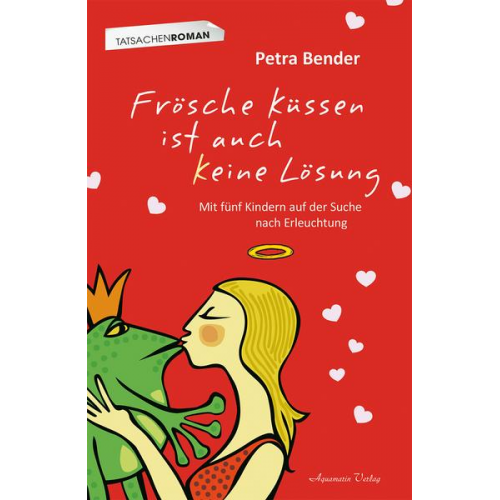 Petra Bender - Frösche küssen ist auch keine Lösung