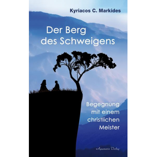 Kyriacos C. Markides - Der Berg des Schweigens