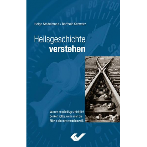 Helge Stadelmann & Berthold Schwarz - Heilsgeschichte verstehen