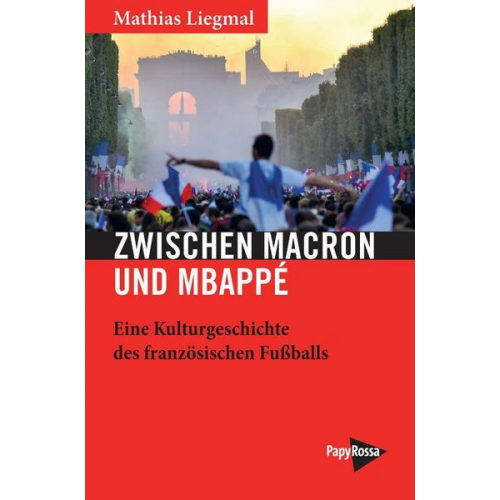 Mathias Liegmal - Zwischen Macron und Mbappé