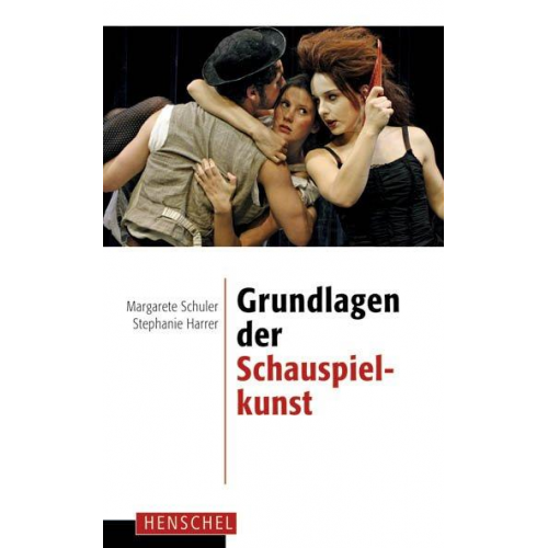 Margarete Schuler & Stephanie Harrer - Grundlagen der Schauspielkunst