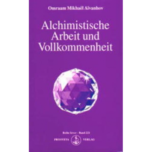 Omraam Mikhael Aivanhov - Alchimistische Arbeit und Vollkommenheit