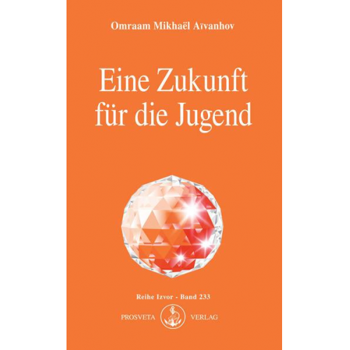 Omraam Mikhaël Aïvanhov - Eine Zukunft für die Jugend