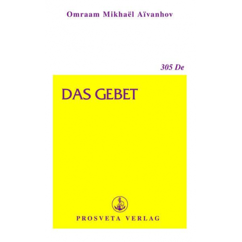 Omraam Mikhaël Aïvanhov - Das Gebet