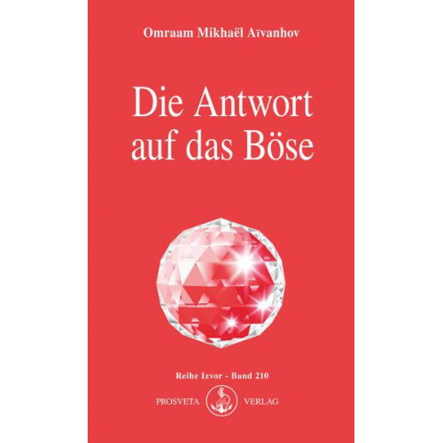 Omraam Mikhaël Aïvanhov - Die Antwort auf das Böse