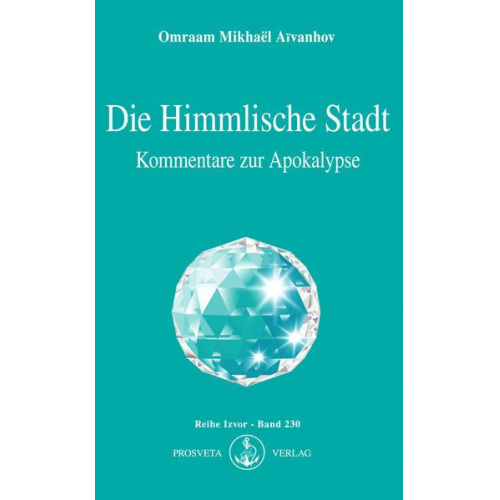 Omraam Mikhaël Aïvanhov - Die Himmlische Stadt