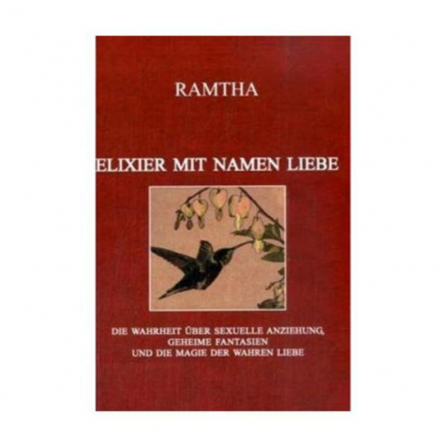 Ramtha - Elixier mit Namen Liebe