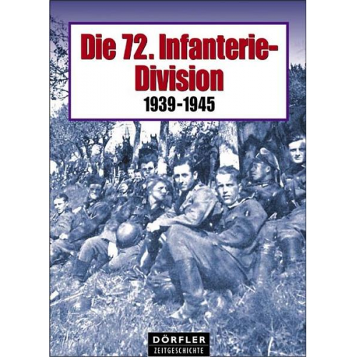 Die 72. Infanterie-Division 1939-1945