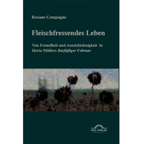 Roxane Compagne - Fleischfressendes Leben