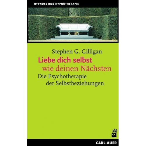 Stephen G. Gilligan - Liebe dich selbst wie deinen Nächsten