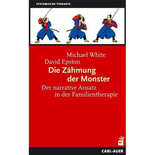 Michael White & David Epston - Die Zähmung der Monster