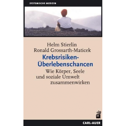 Helm Stierlin & Ronald Grossarth-Maticek - Krebsrisiken - Überlebenschancen