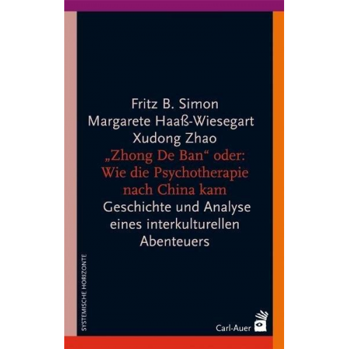 Fritz B. Simon & Margarete Haass-Wiesegart & Xudong Zhao - Zhong De Ban' oder: Wie die Psychotherapie nach China kam