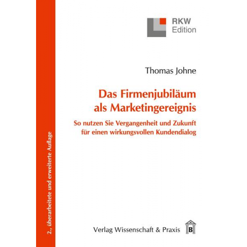 Thomas Johne - Das Firmenjubiläum als Marketingereignis.