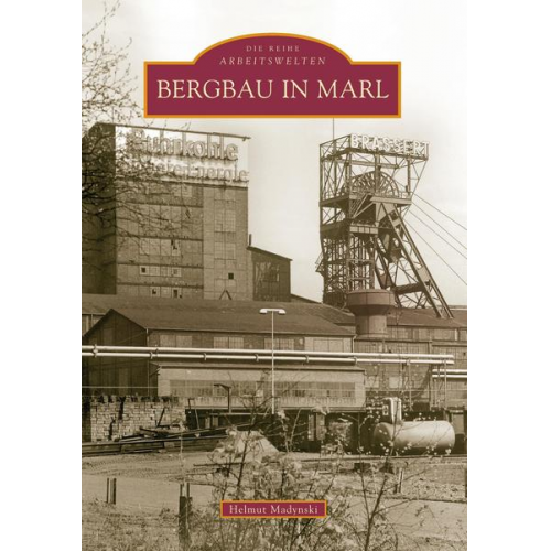 Helmut Madynski - Bergbau in Marl