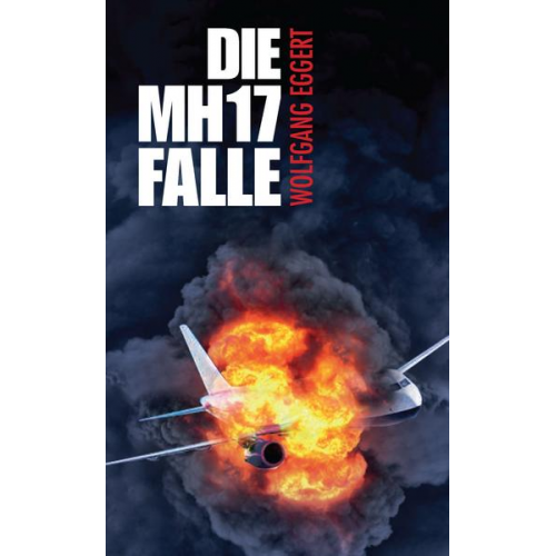 Wolfgang Eggert - Die MH17-Falle