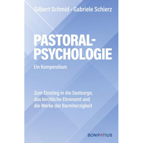 Gilbert Schmidt & Gabriele Schierz - Pastoralpsychologie - Ein Kompendium