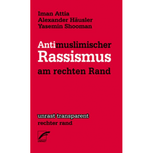 Iman Attia & Alexander Häusler & Yasemin Shooman - Antimuslimischer Rassismus am rechten Rand