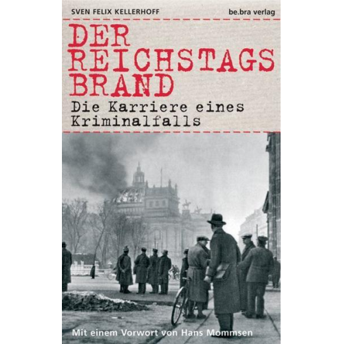 Sven F. Kellerhoff - Der Reichstagsbrand