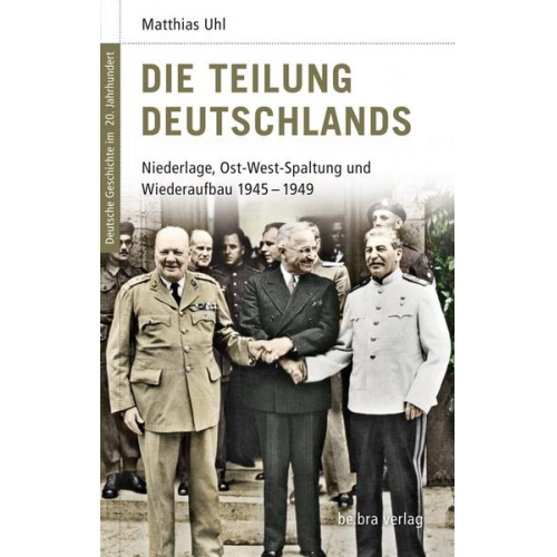 Matthias Uhl - Die Teilung Deutschlands