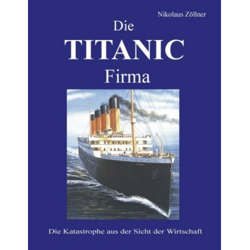 Nikolaus Zöllner - Die Titanic Firma