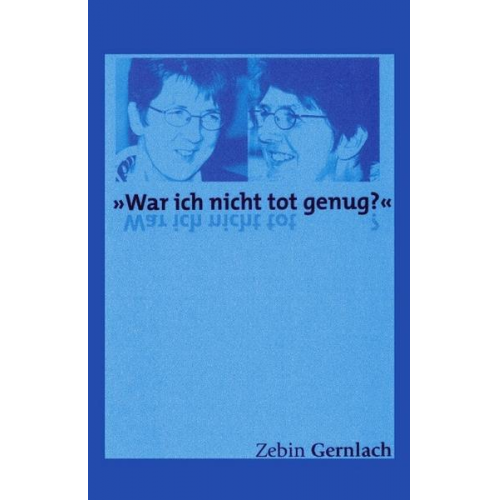 Zebin Gernlach - War ich nicht tot genug?