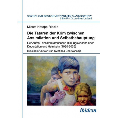 Mieste Hotopp-Riecke - Die Tataren der Krim zwischen Assimilation und Selbstbehauptung