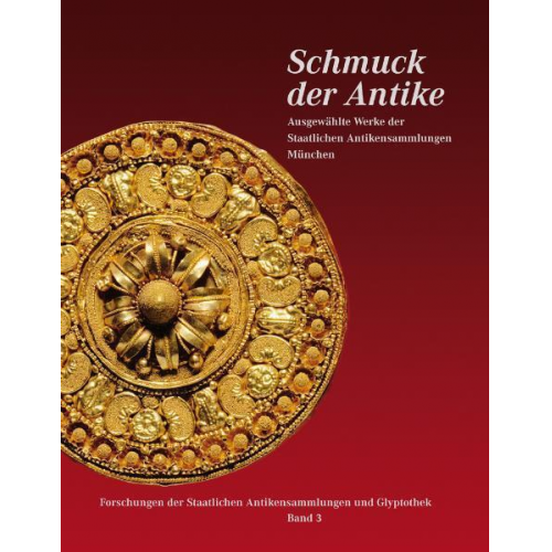 Raimund Wünsche & Matthias Steinhart - Schmuck der Antike. Staatliche Antikensammlungen München