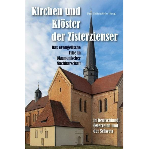 Kirchen und Klöster der Zisterzienser in Deutschland, Österreich und der Schweiz – Das evangelische Erbe in ökumenischer Nachbarschaft