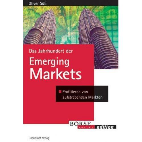 Oliver Süss - Das Jahrhundert der Emerging Markets