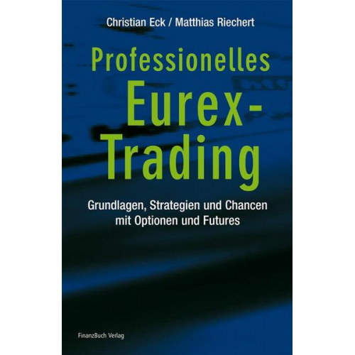 Christian Eck & Matthias S. Riechert - Professionelles Eurex-Trading