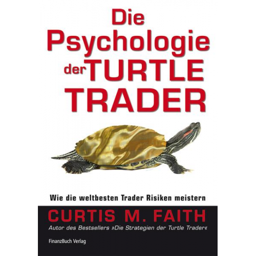 Curtis Faith - Die Psychologie der Turtle Trader