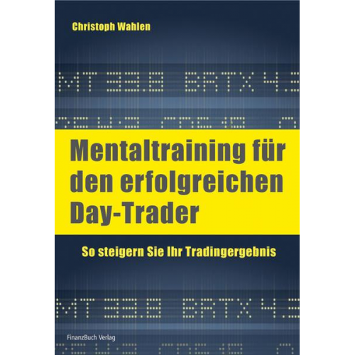 Christoph Wahlen - Mentaltraining für den erfolgreichen Day-Trader