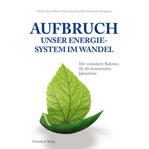 Jörg Schindler & Hiromichi Yanagihara & Martin Zerta & Werner Zittel - Aufbruch - unser Energiesystem im Wandel