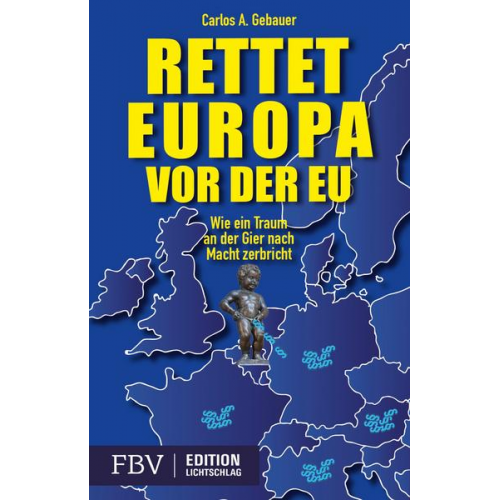 Carlos A. Gebauer - Rettet Europa vor der EU