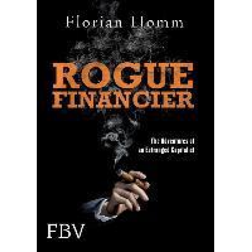 Florian Homm - Rogue Financier