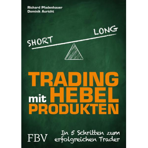 Richard Pfadenhauer & Dominik Auricht - Trading mit Hebelprodukten