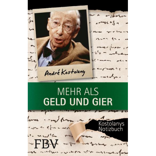 André Kostolany - Mehr als Geld und Gier