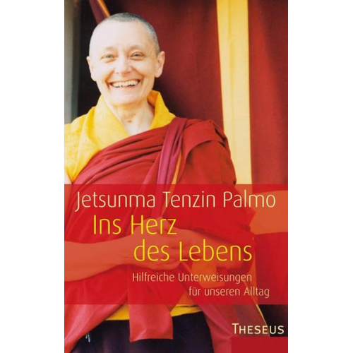 Jetsunma Tenzin Palmo - Ins Herz des Lebens