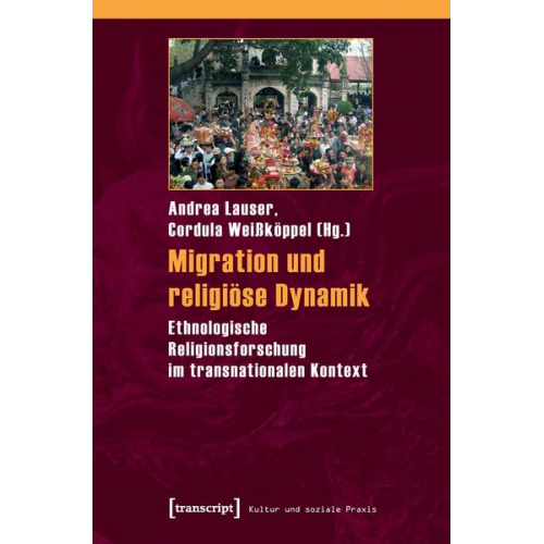 Andrea Lauser & Cordula Weissköppel - Migration und religiöse Dynamik