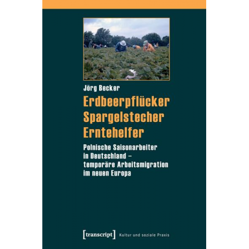 Jörg Becker (verst.) - Erdbeerpflücker, Spargelstecher, Erntehelfer