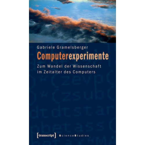 Gabriele Gramelsberger - Computerexperimente