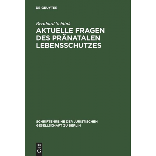 Bernhard Schlink - Aktuelle Fragen des pränatalen Lebensschutzes